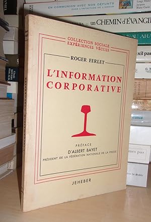 Immagine del venditore per L'INFORMATION CORPORATIVE : Spcialement Ecrit Pour L'information Des Correspondants De "La Vie Du Rail", Prface d'Albert Bayet venduto da Planet's books