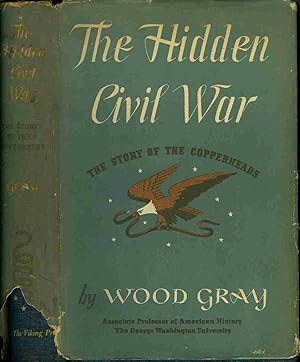 The Hidden Civil War: The Story of the Copperheads