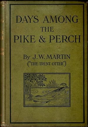 Bild des Verkufers fr DAYS AMONG THE PIKE AND PERCH. By J.W. Martin. The Trent Otter. zum Verkauf von Coch-y-Bonddu Books Ltd