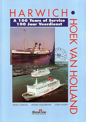 Seller image for HARWICH - HOEK VAN HOLLAND - A 100 years of Service / 100 Jaar Veerdienst for sale by Jean-Louis Boglio Maritime Books