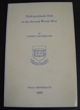 Seller image for The Story of Undergraduate Yale in the Second World War for sale by Page 1 Books - Special Collection Room