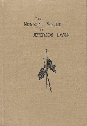 The Davis Memorial Volume; or Our Dead President, Jefferson Davis