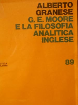 G.E. MOORE E LA FILOSOFIA ANALITICA INGLESE. BIBLIOTECA DI CULTURA 89