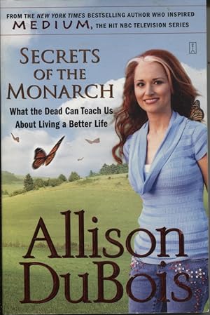 SECRETS OF THE MONARCH What the Dead Can Teach Us about Living a Better Life