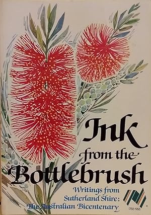 Seller image for Ink from the Bottlebrush: Writings from Sutherland Shire: The Australian Bicentenary 1988. for sale by BOOKHOME SYDNEY