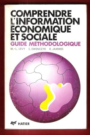 Comprendre L'information Economique et Sociale : Guide Méthodologique