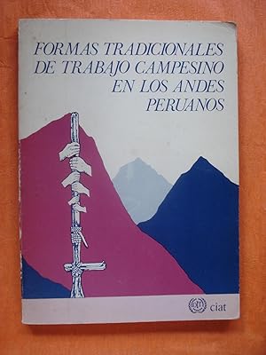 Imagen del vendedor de FORMAS TRADICIONALES DE TRABAJO CAMPESINO EN LOS ANDES PERUANOS a la venta por Ernesto Julin Friedenthal