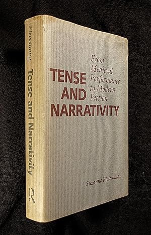 Tense and Narrativity: From Medieval Performance to Modern Fiction.