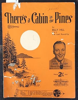 There's a Cabin in the Pines [ Sung By Bing Crosby ] [ Sheet Music ]