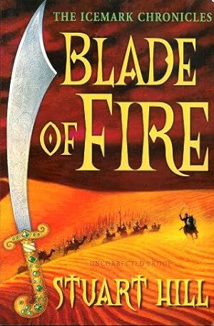 Imagen del vendedor de BLADE OF FIRE - Icemark Chronicles Book 2 (Uncorrected Proof) a la venta por Grandmahawk's Eyrie