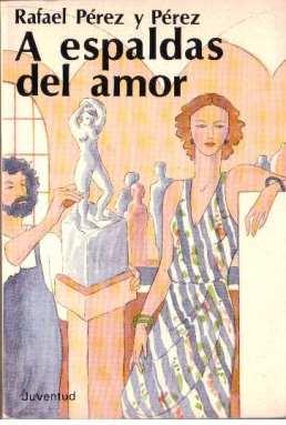 Seller image for A espaldas del amor for sale by LIBRERA LAS HOJAS