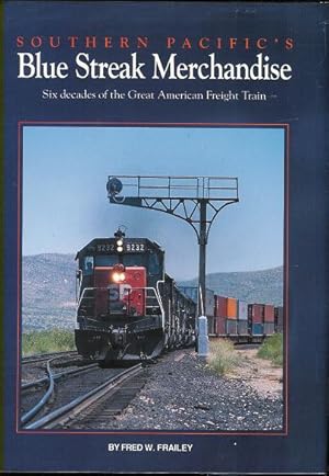 Image du vendeur pour Southern Pacific's Blue Streak Merchandise: six decades of the great American freight train mis en vente par ReREAD Books & Bindery