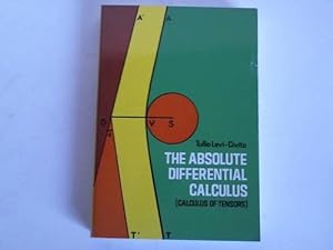 The absolute differntial calculus (calculus of tensors)