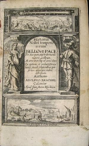 Historia Nostri temporis rerum Bello et Pace. Per Europam, atq(ue) in Germania maximè gestarum Ab...