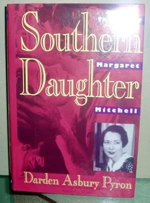 Southern Daughter: The Life of Margaret Mitchell