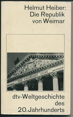 Die Republik von Weimar (= dtv-weltgeschichte des 20. Jahrhunderts herausgegeben von Martin Brosz...