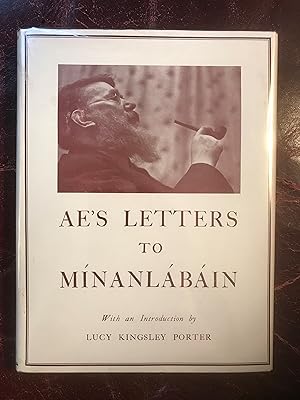 A E'S Letters to Minanlabain With an Introduction By Lucy Kingsley Porter
