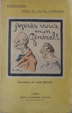 Image du vendeur pour Aprs vous mon gnral!. Histoire posthume d'une vieille dame et d'un vieux militaire. mis en vente par Librairie les mains dans les poches