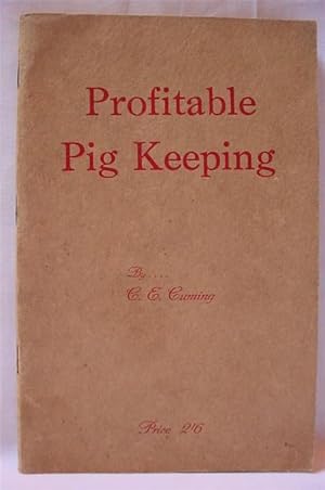 Profitable Pig Keeping: A Guide to Modern Methods of Pig Keeping