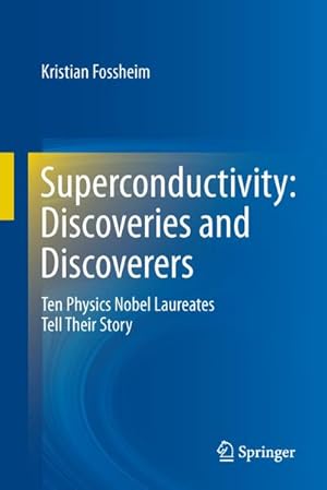 Imagen del vendedor de Superconductivity: Discoveries and Discoverers a la venta por BuchWeltWeit Ludwig Meier e.K.