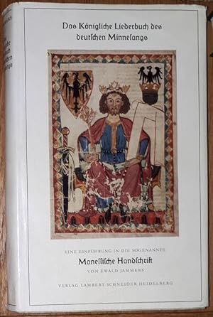 Seller image for Das Knigliche Liederbuch des deutschen Minnesangs. Eine Einfhrung in die sogenannte Manessische Handschrift. for sale by Antiquariat Johann Forster