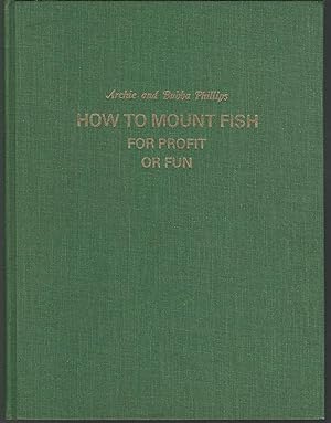 Seller image for How to Mount Fish for Profit or Fun for sale by Dorley House Books, Inc.