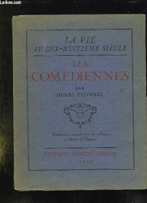 Seller image for LES COMEDIENNES. LA VIE AU DIX HUITIEME SIECLE. for sale by Le-Livre