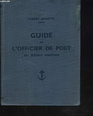 Seller image for GUIDE DE L'OFFICIER DE PORT DU SERVICE MARITIME for sale by Le-Livre