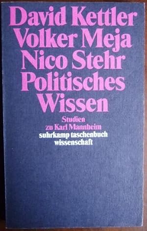 Politisches Wissen : Studien zu Karl Mannheim. David Kettler ; Volker Meja ; Nico Stehr. Übers. v...