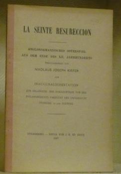 Seller image for La seinte resureccion. Anglonormannisches Osterspiel aus dem Ende des XII. Jahrhunderts. Diss. for sale by Bouquinerie du Varis