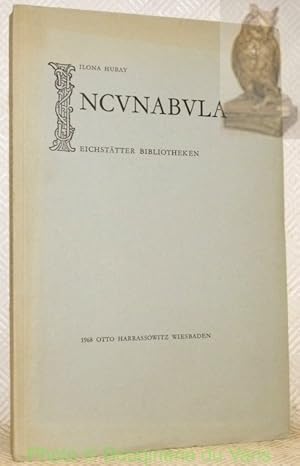 Seller image for Incunabula Eichsttter Bibliotheken.Inkunabelkataloge Bayerischer Bibliotheken. Herausgegeben von der Generaldirektion der bayerischen staatlichen Bibliotheken. for sale by Bouquinerie du Varis