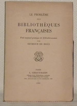 Bild des Verkufers fr Le problme des bibliothques franaises. Petit manuel pratique de bibliothconomie. zum Verkauf von Bouquinerie du Varis