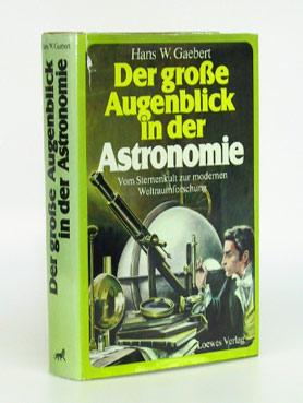 Der große Augenblick in der Astronomie. Unter Mitarbeit von Joachim Herrmann.