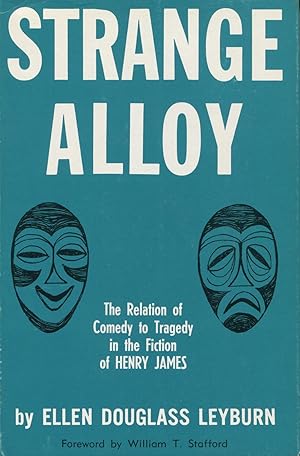 Strange Alloy: The Relation Of Comedy To Tragedy In The Fiction Of Henry James