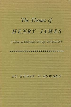 The Themes Of Henry James : A System of Observation Through The Visual Arts (Yale Studies in Engl...