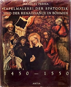 Tafelmalerei Der Spatgotik Und Der Renaissance in Bohmen, 1450-1550