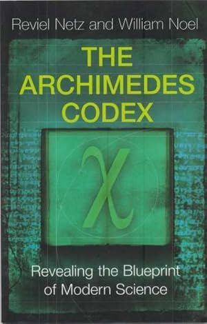 The Archimedes Codex: Revealing the Blueprint of Modern Science