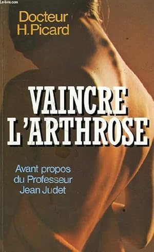 Imagen del vendedor de VAINCRE L'ARTHROSE, LA DECOUVERT DE LA CAUSE ET DU TRAITEMENT DE L'ARTHROSE a la venta por Le-Livre