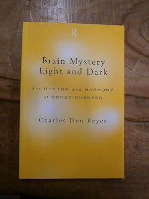 Immagine del venditore per BRAIN MYSTERY LIGHT AND DARK: THE RHYTHM AND HARMONY OF CONSCIOUSNESS venduto da Uncle Peter's Books