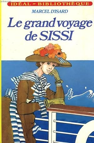 Image du vendeur pour LE GRAND VOYAGE DE SISSI mis en vente par Le-Livre