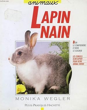 Image du vendeur pour LAPIN NAIN: BIEN LE COMPRENDRE POUR BIEN LE SOIGNER mis en vente par Le-Livre