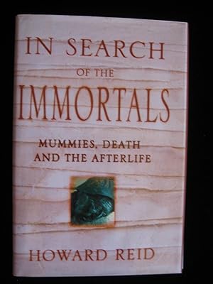 In Search of the Immortals: Mummies, Death and the Afterlife