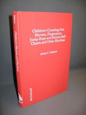 CHILDREN'S COUNTING-OUT RHYMES,FINGERPLAYS,JUMP-ROPE AND BOUNCE-BALL CHANTS AND OTHER RHYTHMS. A ...