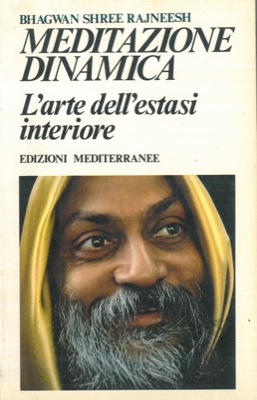 Meditazione dinamica. L'arte dell'estasi interiore.