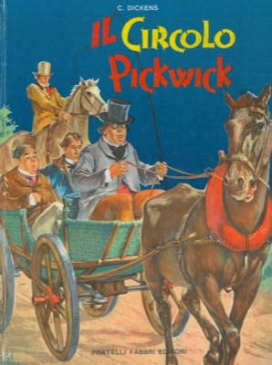Il circolo Pickwick. (The posthumous papers of the Picwick club).