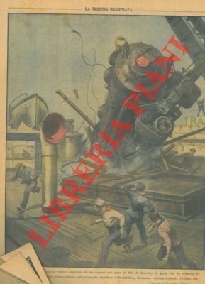 Caduta da una gru di una locomotiva sul piroscafo "Poeldicke" a Rio de Janeiro.