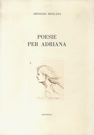 Bild des Verkufers fr Poesie per Adriana. Con ritratto e disegni di Luciano Guarnieri. zum Verkauf von Libreria Oreste Gozzini snc