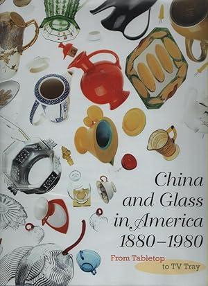 Seller image for China and Glass in America, 1880-1980 for sale by lamdha books