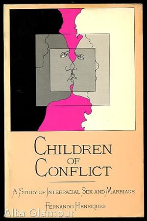 Seller image for CHILDREN OF CONFLICT; A Study of Interracial Sex and Marriage for sale by Alta-Glamour Inc.