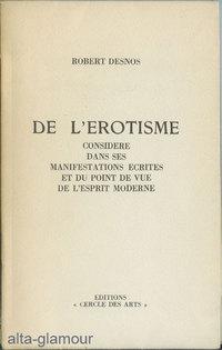 Seller image for DE L'EROTISME; Considere Dans Ses Manifestations Ecrites Et Du Point De Vue De L'Esprit Moderne for sale by Alta-Glamour Inc.